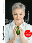 #agnėsketo... IR KITI RECEPTAI. Asmeninė patirtis laikantis ketogeninės mitybos principų, specialistų įžvalgos ir lengvai pagaminami patiekalai. Su autografu!