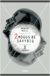 ŽMOGUS BE SAVYBIŲ. 2 tomas: filosofinė savęs pažinimo kelionė