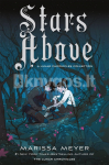 Stars Above: A Lunar Chronicles Collection