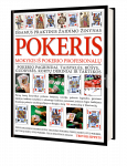 POKERIS: i&scaron;samus praktinis žaidimo žinynas. Pokerio pagrindai, taisyklės, gudrybės, taktikos ir daugiau kaip 700 nuotraukų ir iliustracijų