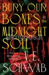 Bury Our Bones in the Midnight Soil