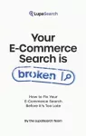 Your E-Commerce Search Is Broken. How to Fix Your E-Commerce Search Before It&rsquo;s Too Late