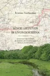 SENOJI LIETUVOS IR LIVONIJOS SIENA (knyga su defektais)