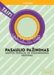 Pasaulio pažinimas. Gamtos mokslai ir visuomeninis ugdymas. Pasitikrinamieji darbai 4 klasei (pagal 2022 m. BUP). Serija TAIP!
