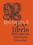 Ex libris Bibliothecae nationalis Lituaniae (from the collections of the National Library of Lithuania) (knyga su defektais)