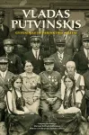 Vladas Putvinskis. Gyvenimas ir parinktieji ra&scaron;tai (knyga su defektais)
