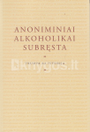 Anoniminiai alkoholikai subręsta