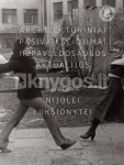 Architektūriniai pasivaik&scaron;čiojimai ir paveldosaugos aktualijos. Skiriama Nijolei Luk&scaron;ionytei