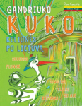 Gandriuko Kuko kelionės po Lietuvą. 5-oji knyga