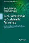 Nano-formulations for Sustainable Agriculture Frontiers in Improving Crop Resilience to Abiotic Stressors
