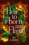 Heir to Thorn and Flame