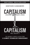 Capitalism Created the Climate Crisis and Capitalism Will Solve It: The Market Forces Catalyzing a Climate Technology Renaissance