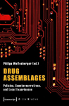 Drug Assemblages - Policies, Counternarratives, and Local Experiences