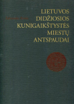 Lietuvos Didžiosios Kunigaik&scaron;tystės miestų antspaudai