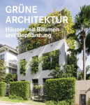 Gr&uuml;ne Architektur - H&auml;user mit B&auml;umen und Bepflanzung
