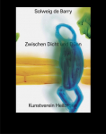 Solweig de Barry: Zwischen Dicht und D&uuml;nn: Kat. Kunstverein Heilbronn