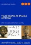 Tuleshi Kapya ne Dyanga mu CiKam: Mishi ya CiKam mu Cyena Ntu