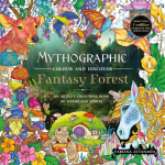 Mythographic Colour and Discover: Fantasy Forest: An Artists Colouring Book of Woodland Spirits
