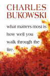 What Matters Most is How Well You Walk Through the Fire