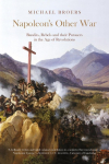 Napoleons Other War: Bandits, Rebels and their Pursuers in the Age of Revolutions