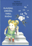 Klausau, girdžiu, tariu, ra&scaron;au