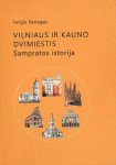 Vilniaus ir Kauno dvimiestis. Sampratos istorija