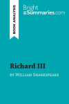 Richard III by William Shakespeare (Book Analysis): Detailed Summary, Analysis and Reading Guide