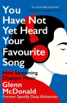 You Have Not Yet Heard Your Favourite Song: How Streaming Changes Music
