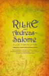 Rilke and Andreas-Salome: A Love Story in Letters