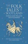 The Folk Tales of Scotland: The Well at the Worlds End and Other Stories