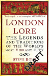 London Lore: The legends and traditions of the worlds most vibrant city