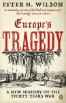 Europes Tragedy: A New History of the Thirty Years War