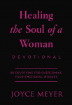 Healing the Soul of a Woman Devotional: 90 Inspirations for Overcoming Your Emotional Wounds