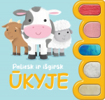 Ūkyje. Paliesk ir i&scaron;girsk