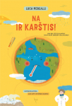 Na ir kar&scaron;tis! Koks bus ateities klimatas? Ir kaip galime sumažinti žalą aplinkai? (knyga su defektais)