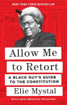 Allow Me to Retort: A Black Guys Guide to the Constitution