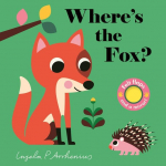 Wheres the Fox?: (Autumn Forest Friends - A Lift-The-Flap Book Featuring a Friendly Rabbit, Mole, Woodpecker & More: Cute Halloween or First Birthday Gift)
