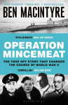 Operation Mincemeat: The True Spy Story that Changed the Course of World War II