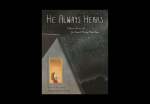 He Always Hears: A Story of Loss and the Hope of Things Made New