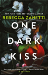 One Dark Kiss: A dangerous and captivating dark romance twist on Snow White from New York Times bestselling author Rebecca Zanetti