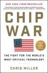 Chip War: The Fight for the Worlds Most Critical Technology