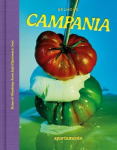 CAMPANIA: Recipes & Wanderings Across Italy's Polychromatic Coast