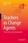 Teachers as Change Agents: Theory, Research and&nbsp; Development