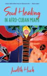 Soul Healing in Afro-Cuban Miami