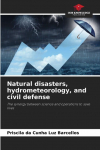 Natural disasters, hydrometeorology, and civil defense: The synergy between science and operations to save lives