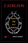 CAERLEON: From a City to a Suburb