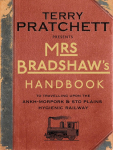 Mrs Bradshaws Handbook: the essential travel guide for anyone wanting to discover the sights and sounds of Sir Terry Pratchetts amazing Discworld