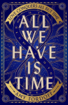 All We Have is Time