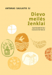 Dievo meilės ženklai. Sakramentai kasdienybėje