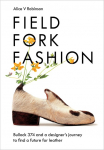 Field, Fork, Fashion: Bullock 374 and a Designer's Journey to Find a Future for Leather